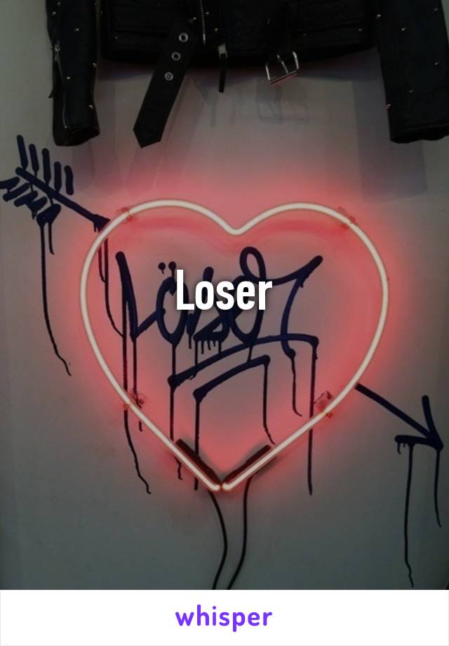 Loser
