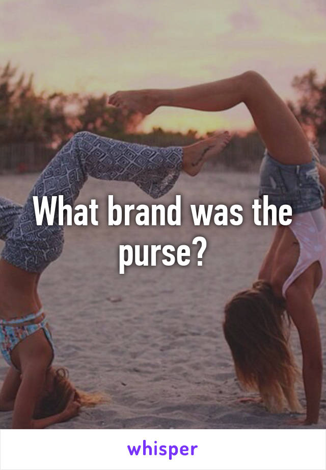 What brand was the purse?