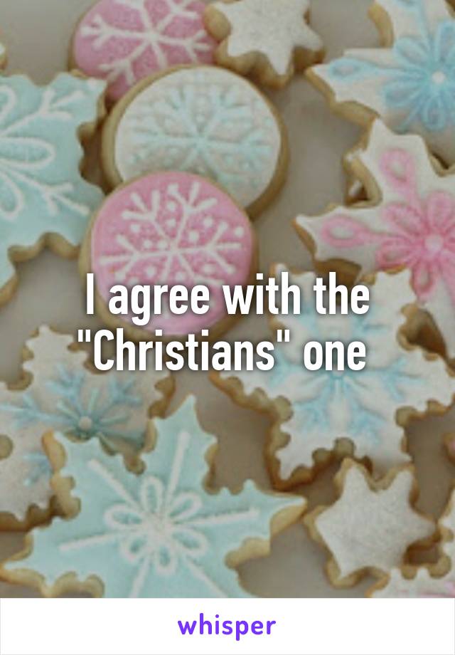 I agree with the "Christians" one 