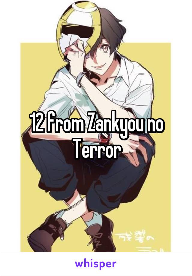 12 from Zankyou no Terror