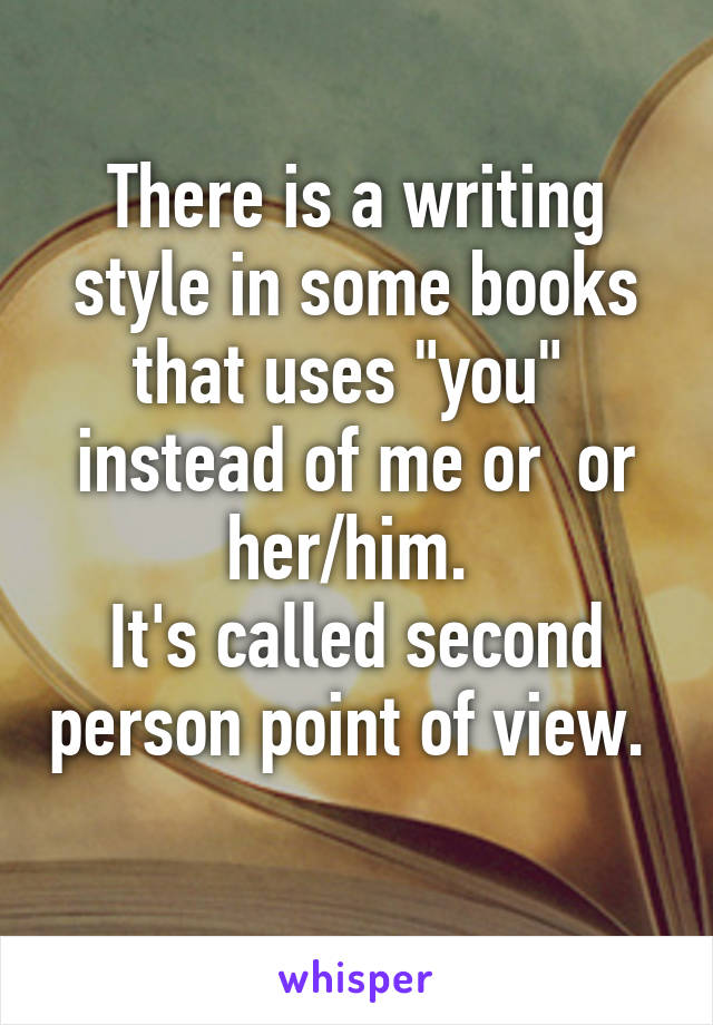 There is a writing style in some books that uses "you"  instead of me or  or her/him. 
It's called second person point of view. 
