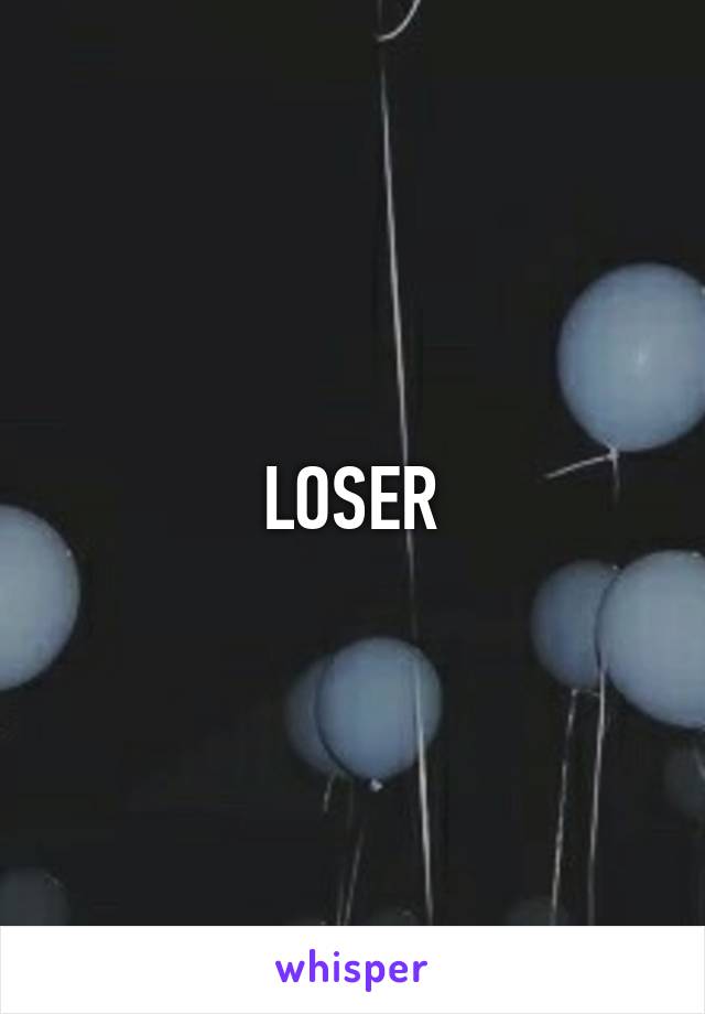 LOSER