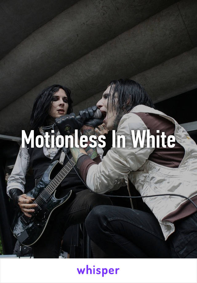 Motionless In White