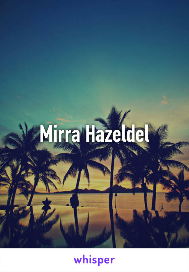 Mirra Hazeldel