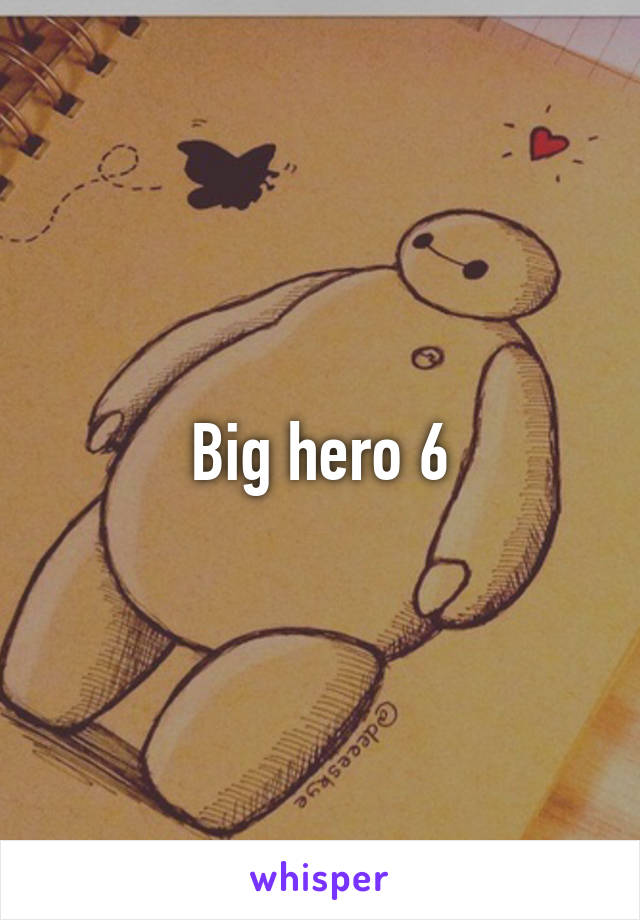 Big hero 6