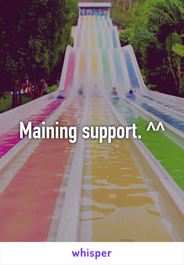 Maining support. ^^