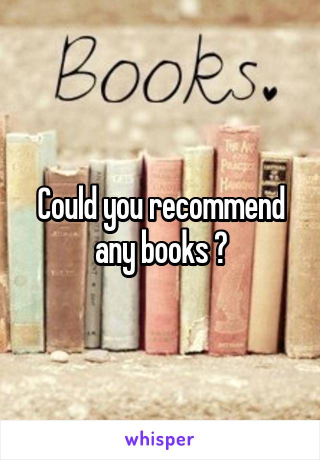 Could you recommend any books ?