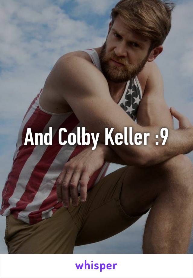 And Colby Keller :9