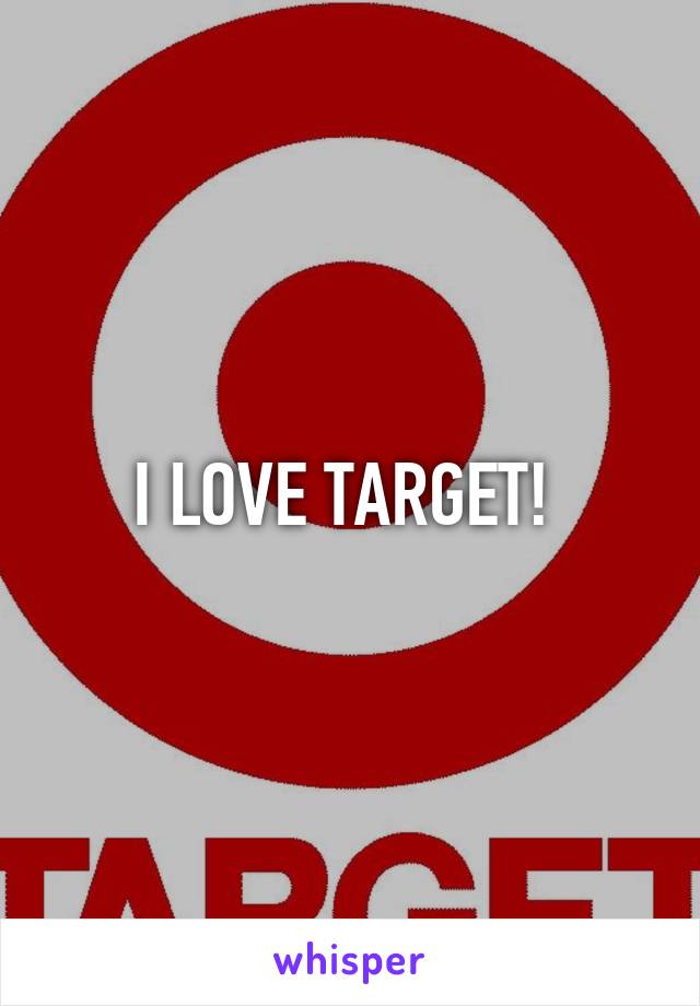 I LOVE TARGET! 