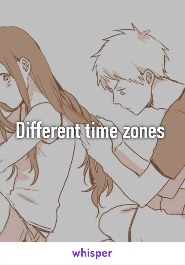 Different time zones 