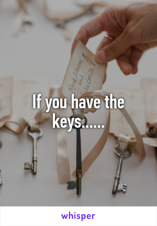 If you have the keys......