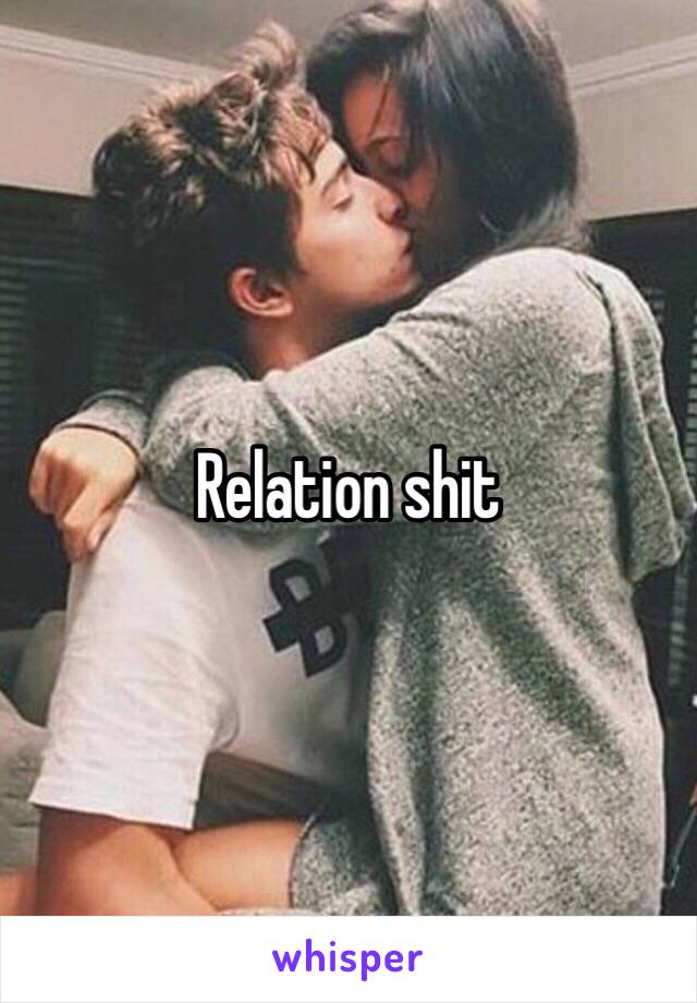 Relation shit 