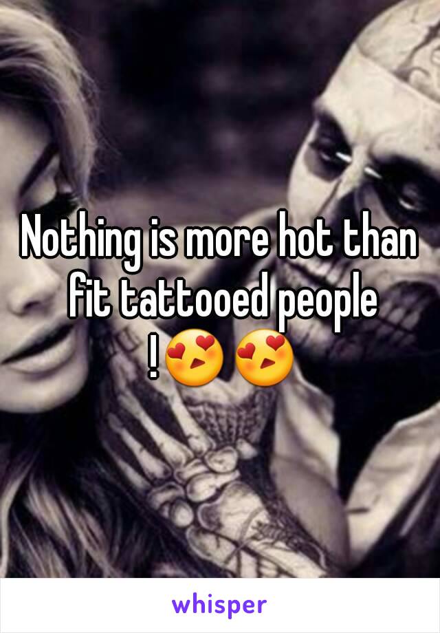 Nothing is more hot than fit tattooed people !😍😍