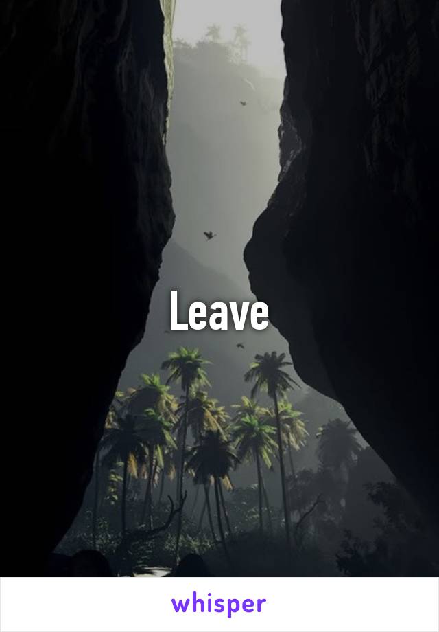 Leave