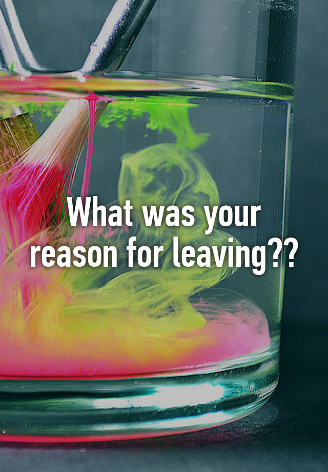 what-was-your-reason-for-leaving