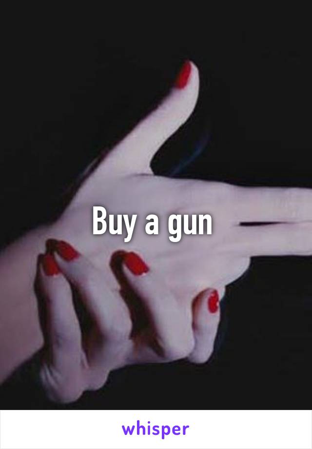 Buy a gun 