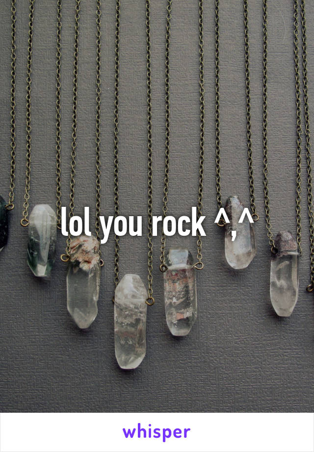 lol you rock ^,^