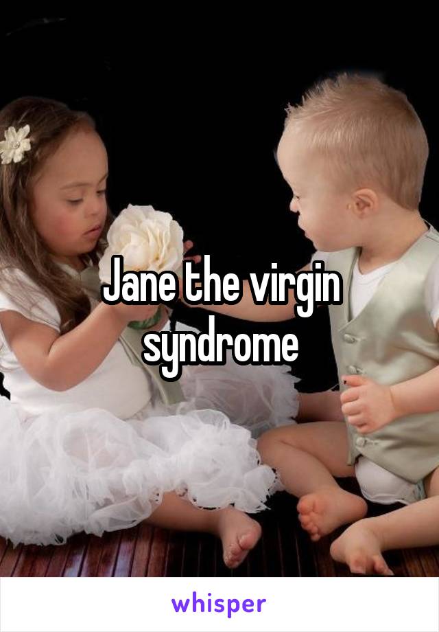 Jane the virgin syndrome