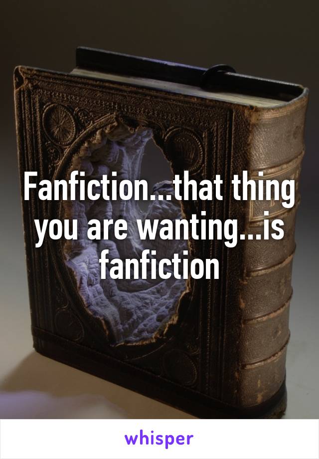 Fanfiction...that thing you are wanting...is fanfiction