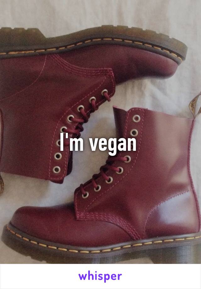 I'm vegan 