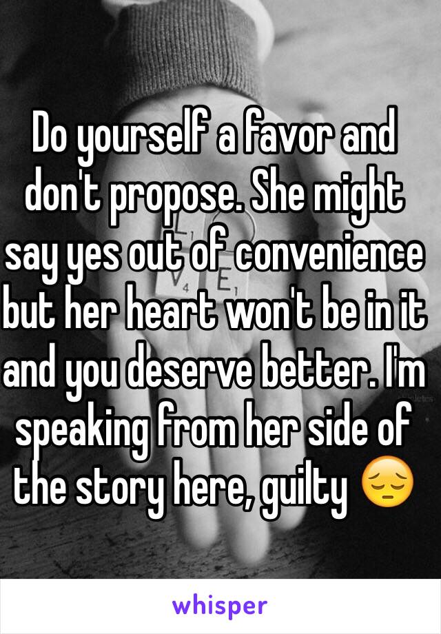 Do yourself a favor and don't propose. She might say yes out of convenience but her heart won't be in it and you deserve better. I'm speaking from her side of the story here, guilty 😔