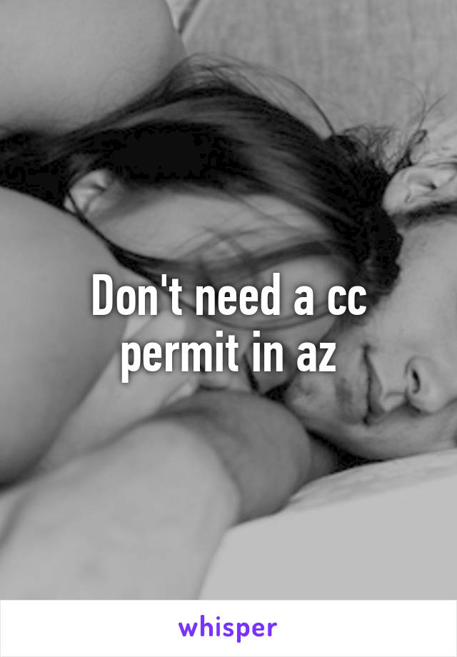 Don't need a cc permit in az