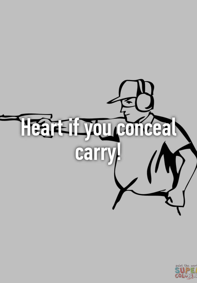 Heart if you conceal carry!