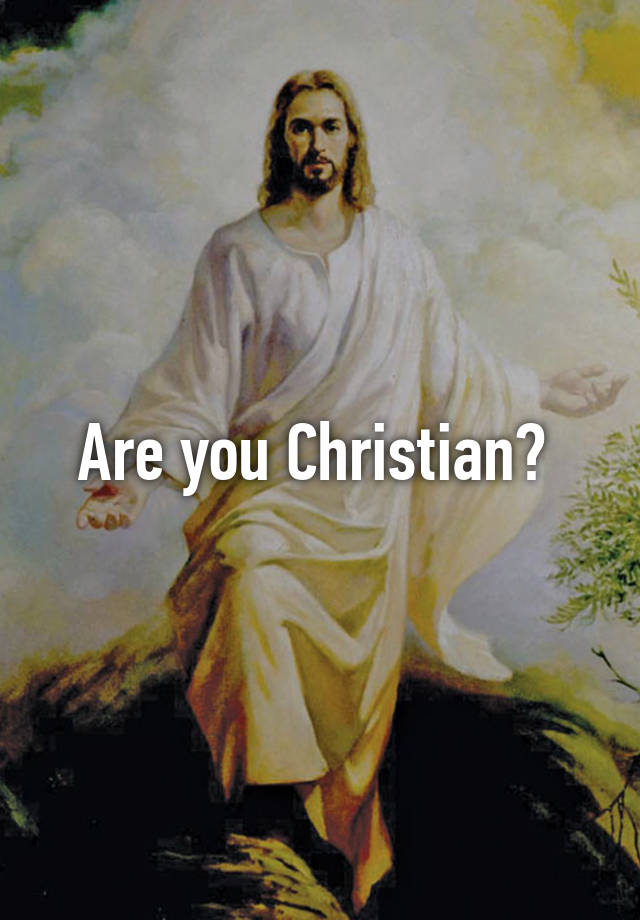 Are you Christian?