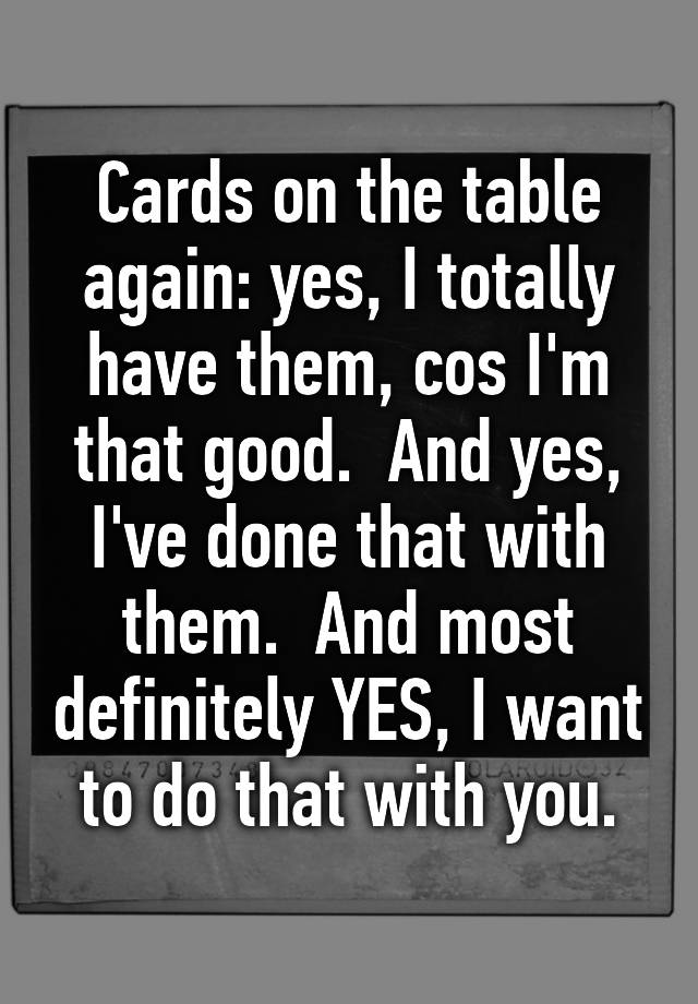 cards-on-the-table-again-yes-i-totally-have-them-cos-i-m-that-good