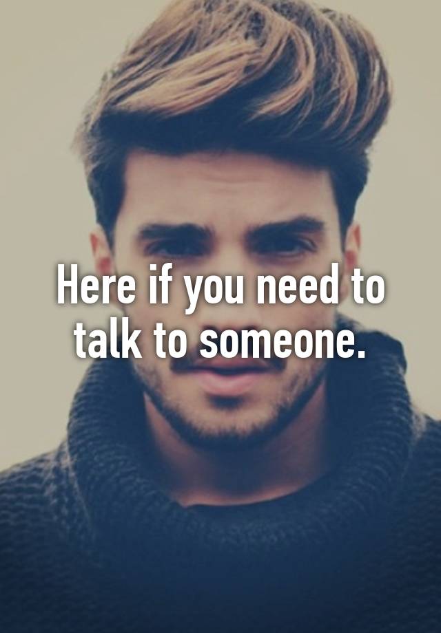 here-if-you-need-to-talk-to-someone