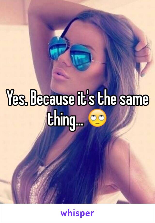 Yes. Because it's the same thing... 🙄