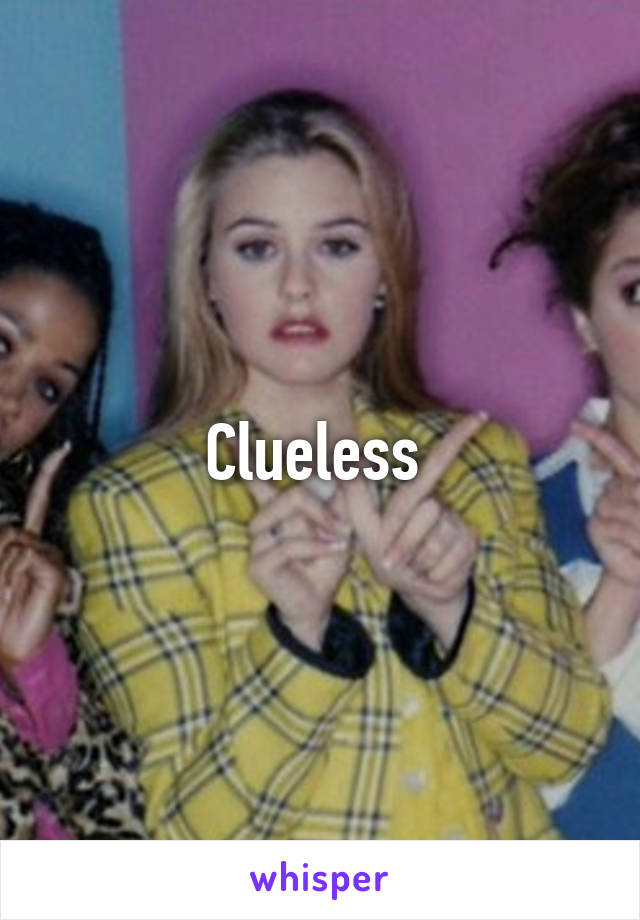 Clueless 