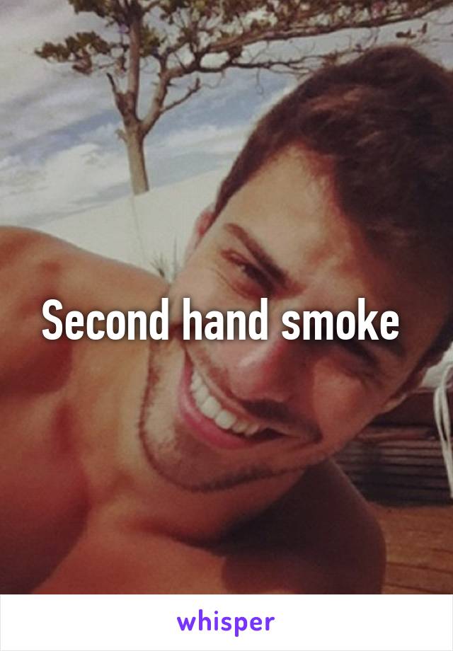 Second hand smoke 