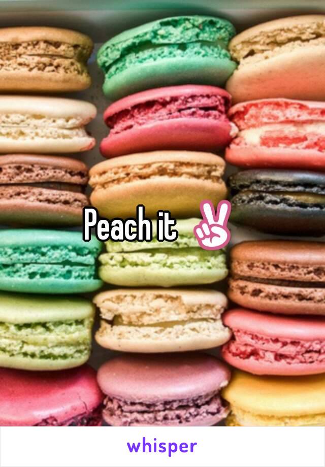 Peach it ✌
