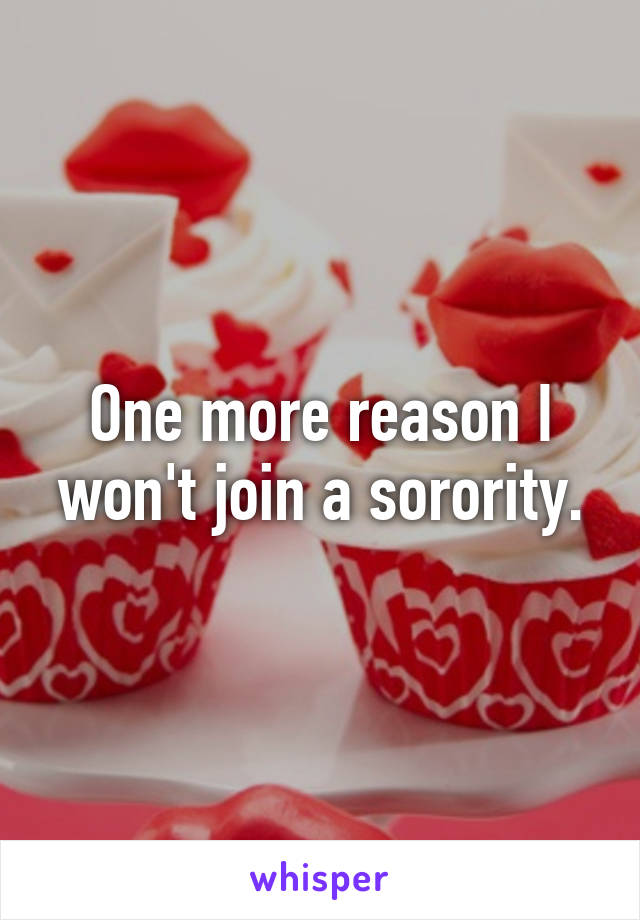 One more reason I won't join a sorority.