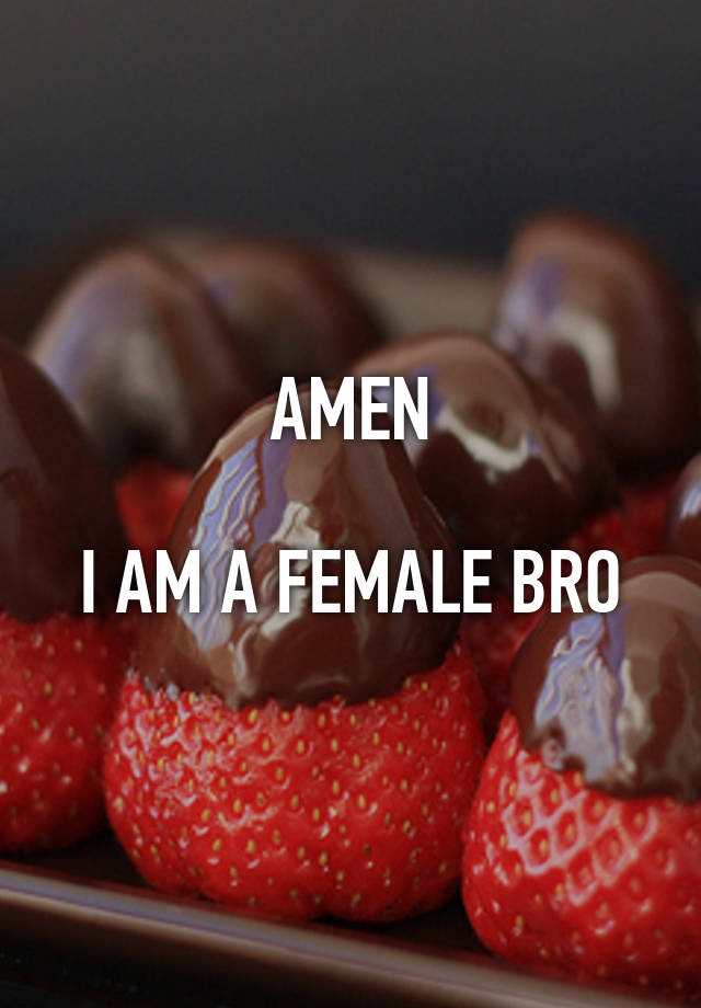 amen-i-am-a-female-bro