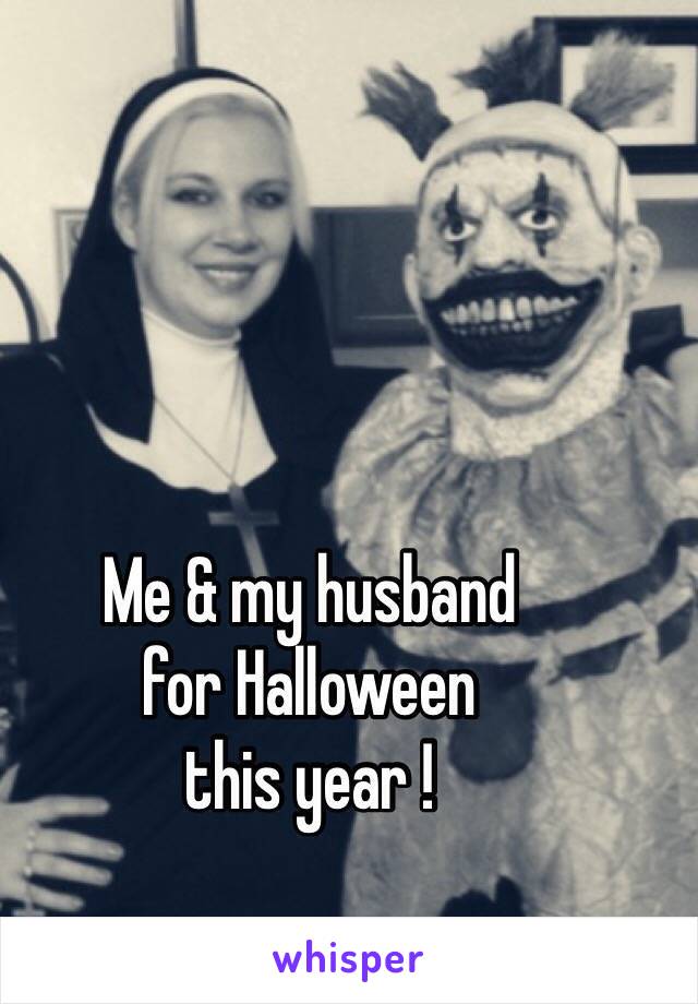 Me & my husband 
for Halloween 
this year ! 