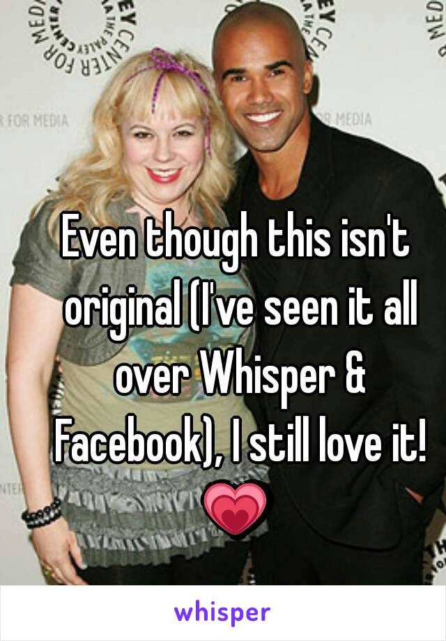 Even though this isn't original (I've seen it all over Whisper & Facebook), I still love it!
💗 