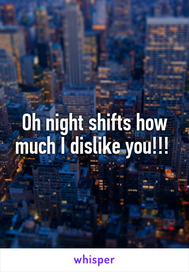 oh-night-shifts-how-much-i-dislike-you