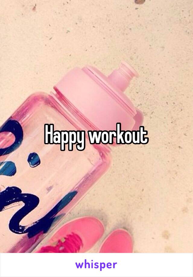 Happy workout