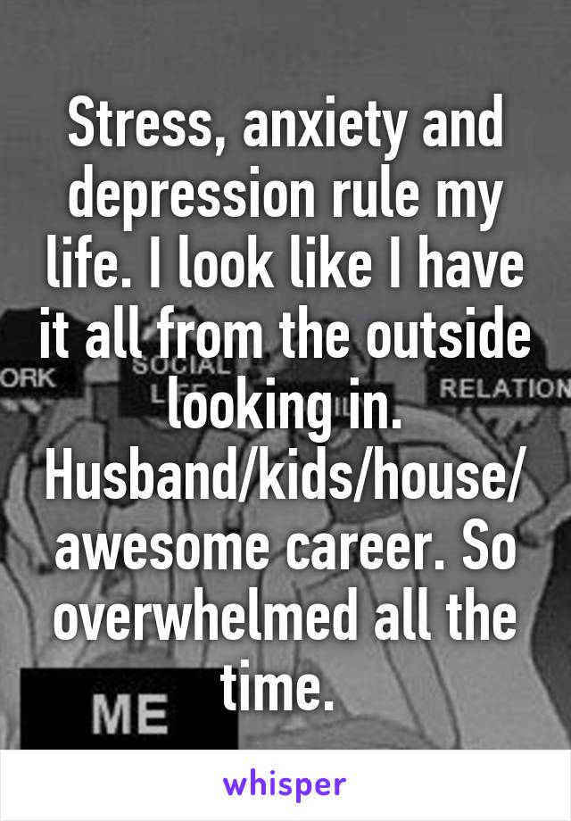 stress-anxiety-and-depression-rule-my-life-i-look-like-i-have-it-all