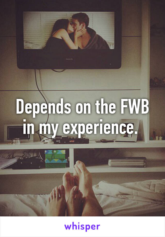 depends-on-the-fwb-in-my-experience