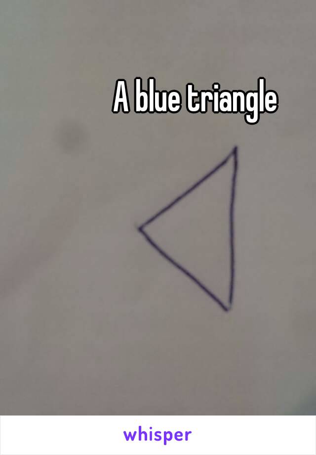 A blue triangle