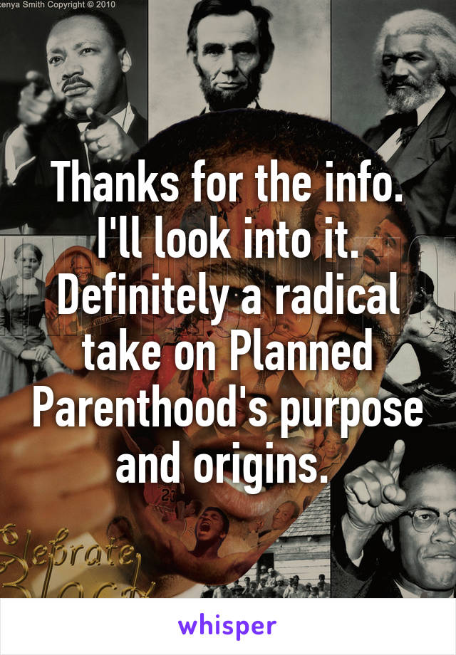 Thanks for the info. I'll look into it. Definitely a radical take on Planned Parenthood's purpose and origins. 