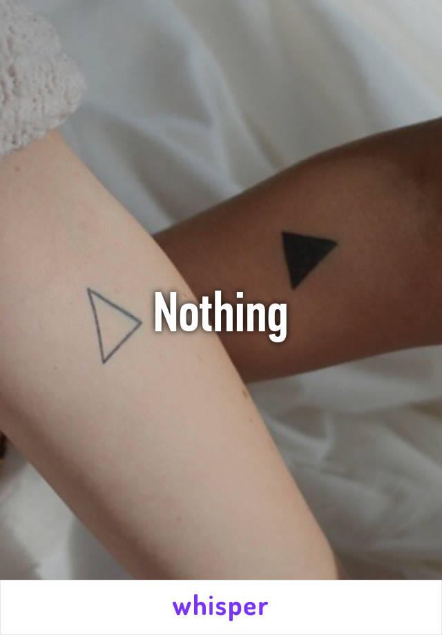 Nothing