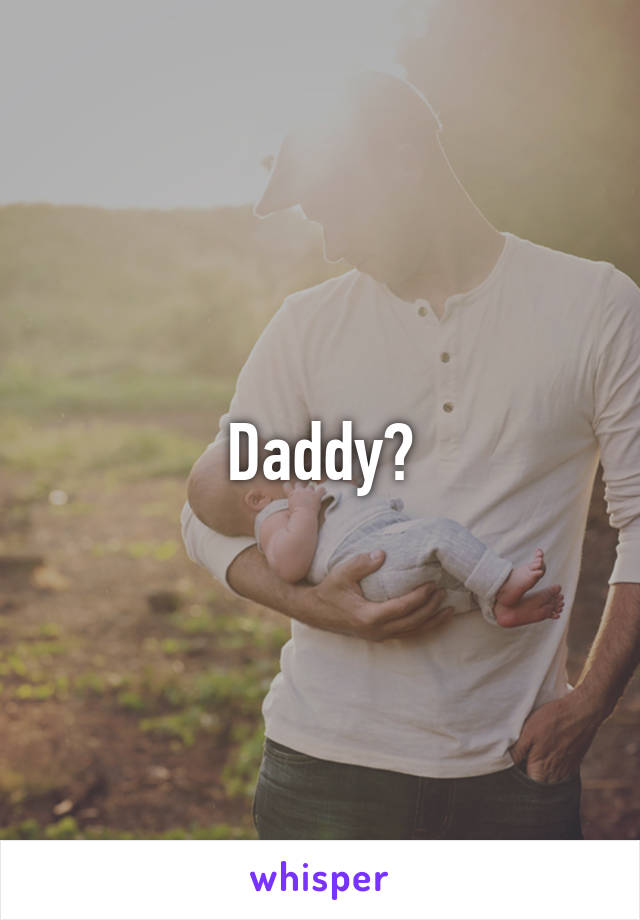 Daddy?