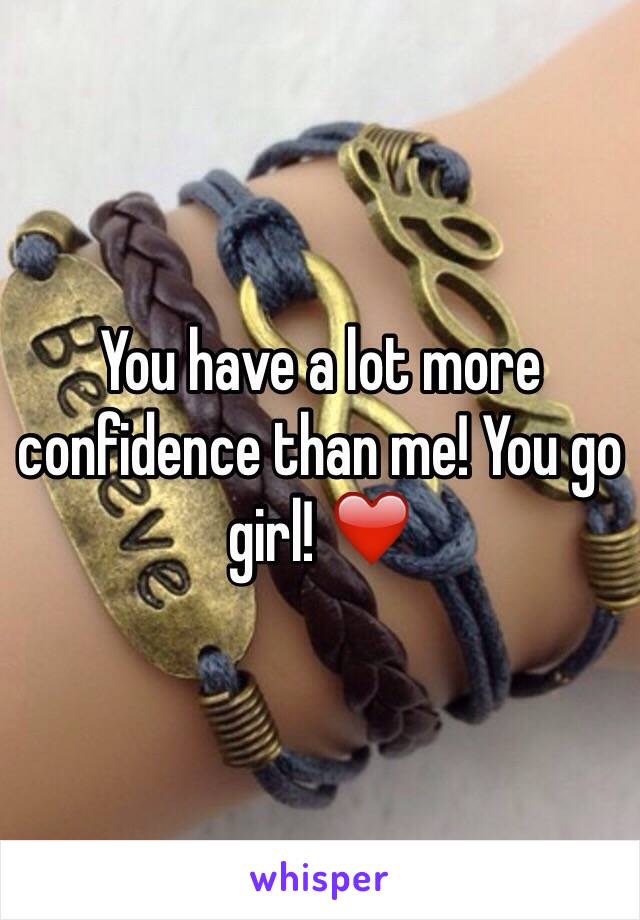 You have a lot more confidence than me! You go girl! ❤️