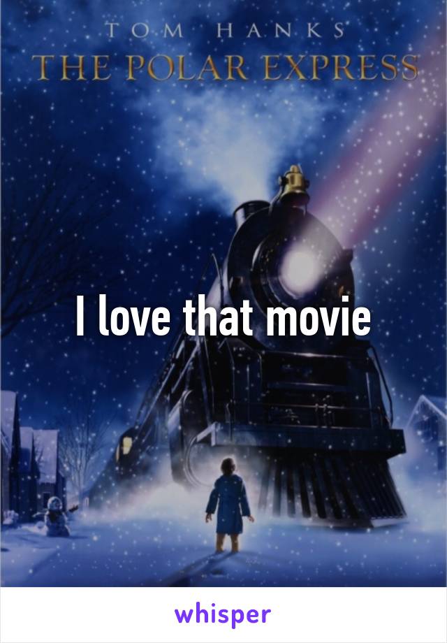 I love that movie