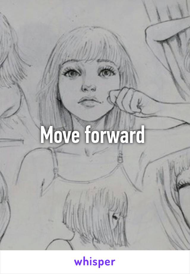 Move forward 