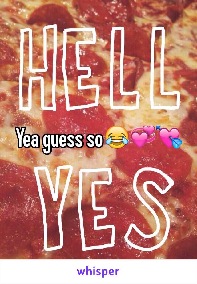 Yea guess so😂💞💘